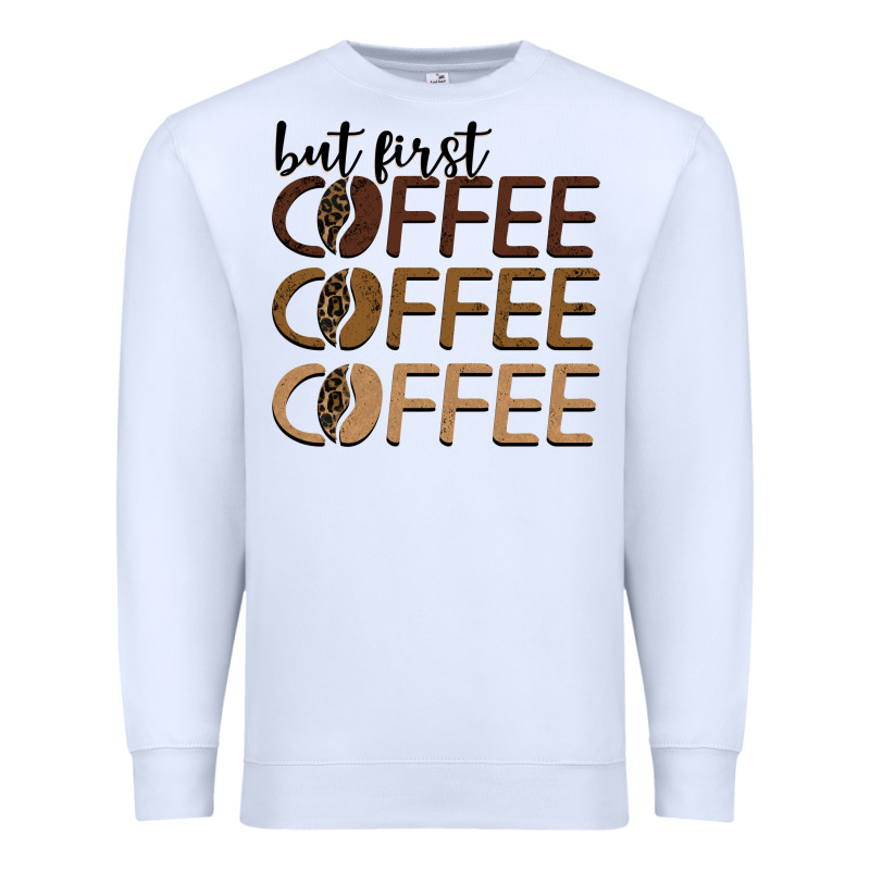 But First Coffee Coffee Coffee Premium Sweatshirt by BarkalooDesign | Teevron