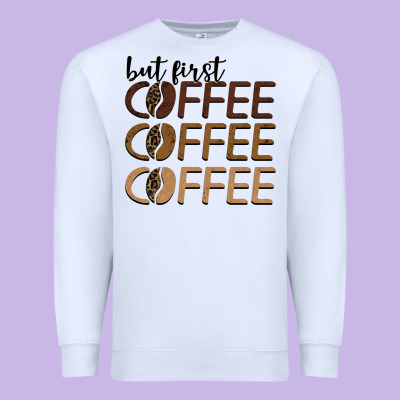 But First Coffee Coffee Coffee Premium Sweatshirt Designed By Barkaloodesign