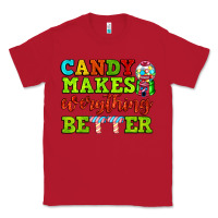 Red candy makes everything better Classic Tee - AdoDesignShop