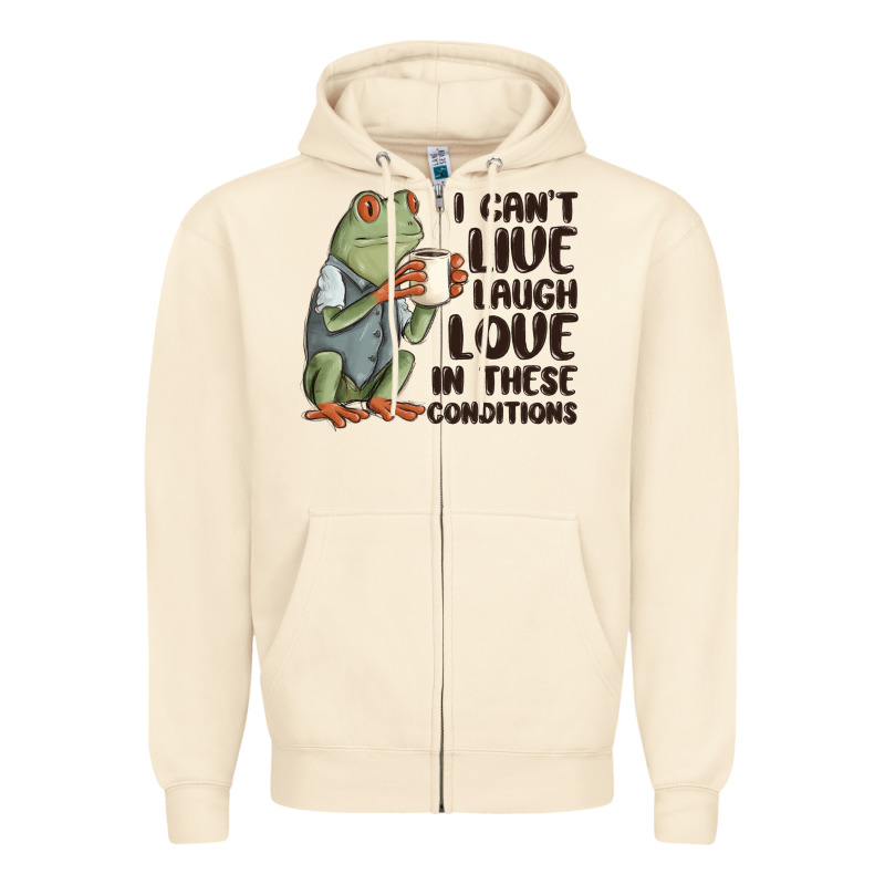 I Cant Live Laugh Love In These Conditions Zipper Hoodie by MaliasSmallBusiness | Teevron