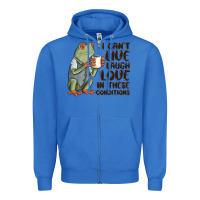 True Royal i cant live laugh love in these conditions Zipper Hoodie - MaliasSmallBusiness