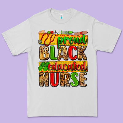 Proud Black Educated Nurse Premium Tee Designed By Zillion Design Studio