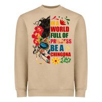Mushroom in a world full of princess be a chingona Heavyweight Sweatshirt - BundleAndBundleShop
