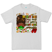 Dove Grey messy bun face mask & getting stuff done  #nurselife Premium Tee - Zillion Design Studio