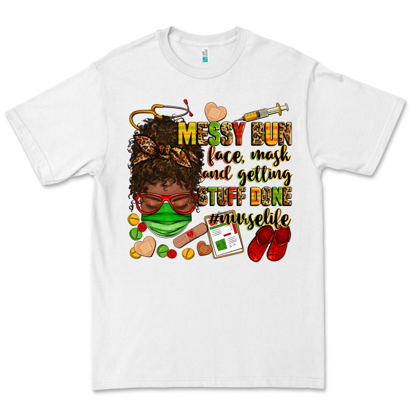 Messy Bun Face Mask & Getting Stuff Done  #nurselife Premium Tee by Zillion Design Studio | Teevron