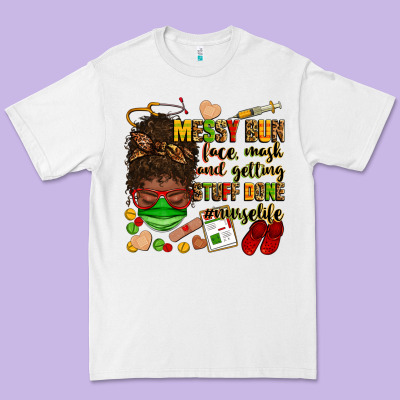 Messy Bun Face Mask & Getting Stuff Done  #nurselife Premium Tee Designed By Zillion Design Studio