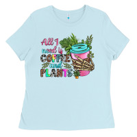 Baby Blue all i need is coffee and plants Ladies Tee - texasbilliewilder