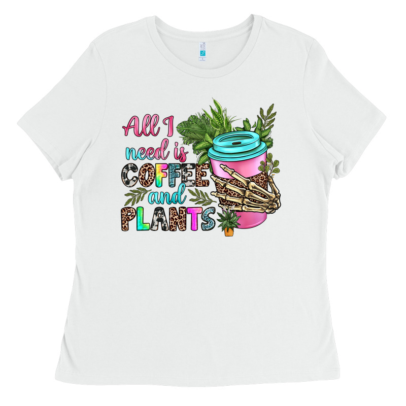 All I Need Is Coffee And Plants Ladies Tee by texasbilliewilder | Teevron