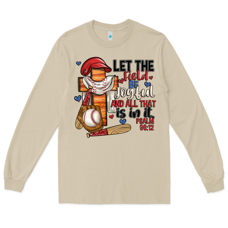 Let The Field Be Joyful And All That Is In It Long Sleeve Tee by JahusDesignShop | Teevron
