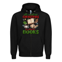 Black all i want for christmas is more books Zipper Hoodie - MaliasSmallBusiness