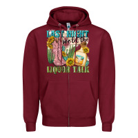 Burgundy last night we let the liquar talk Zipper Hoodie - NancyCooperArtShop