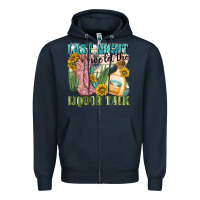 Navy last night we let the liquar talk Zipper Hoodie - NancyCooperArtShop
