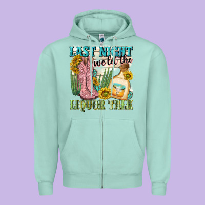 Last Night We Let The Liquar Talk Zipper Hoodie Designed By Nancycooperartshop