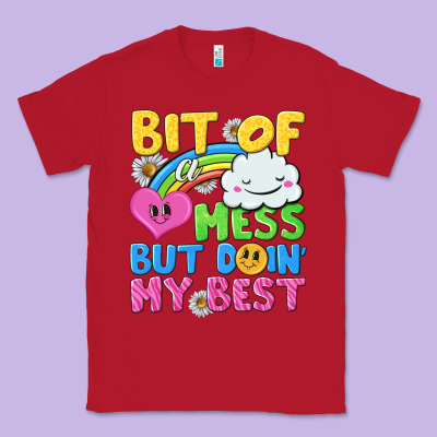 Bit Of A Mess But Doin My Best Classic Tee Designed By Nancycooperartshop