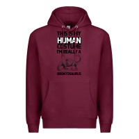 Burgundy This Is My Human Costume Im Really A Brachiosaurus Premium Hoodie - Bettercallsaul