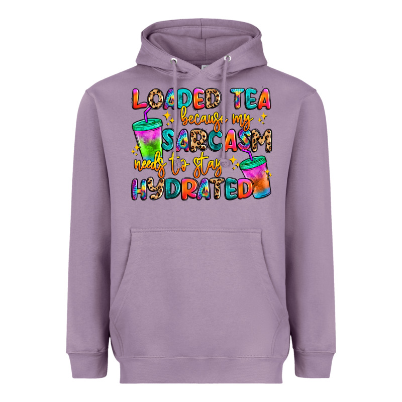 Loaded Tea Because My Sarcasm Needs To Stay Hydrat Heavyweight Hoodie by Artiststas | Teevron