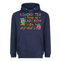 Navy loaded tea because my sarcasm needs to stay hydrat Heavyweight Hoodie - Artiststas
