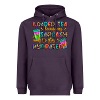 Plum loaded tea because my sarcasm needs to stay hydrat Heavyweight Hoodie - Artiststas