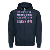 Navy lord have mercy baby got her blue jeans on Zipper Hoodie - NancyCooperArtShop