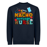 Navy nacho average nurse Heavyweight Sweatshirt - AdoDesignShop
