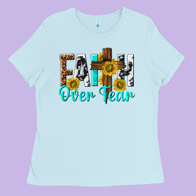 Faith Over Fear Ladies Tee Designed By Texasbilliewilder