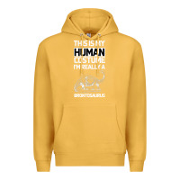 Mustard This Is My Human Costume Im Really A Brachiosaurus Premium Hoodie - Bettercallsaul