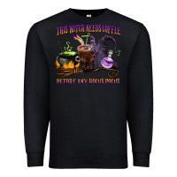 Black this witch needs coffee before any hocus pocus Premium Sweatshirt - BarkalooDesign