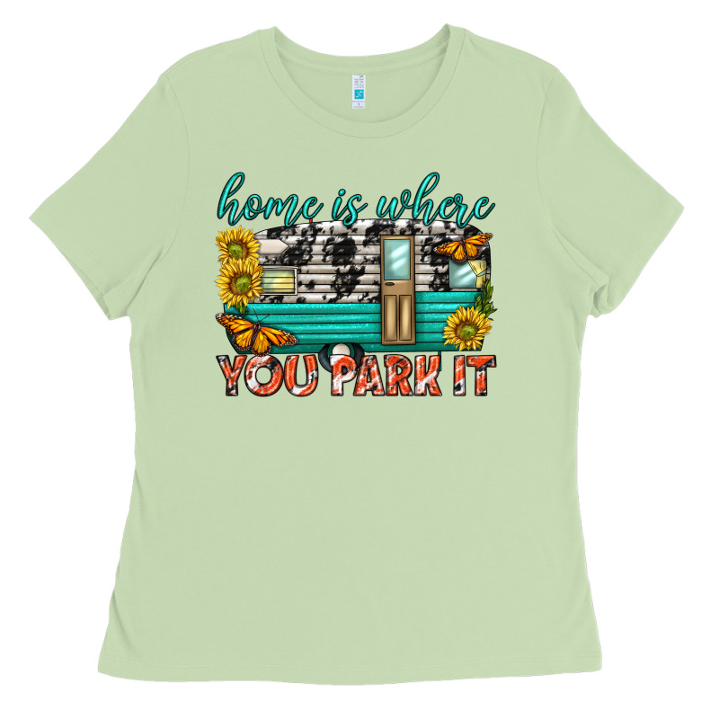Home Is Where  You Park It Ladies Tee by texasbilliewilder | Teevron