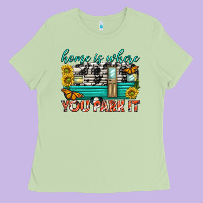 Home Is Where  You Park It Ladies Tee Designed By Texasbilliewilder