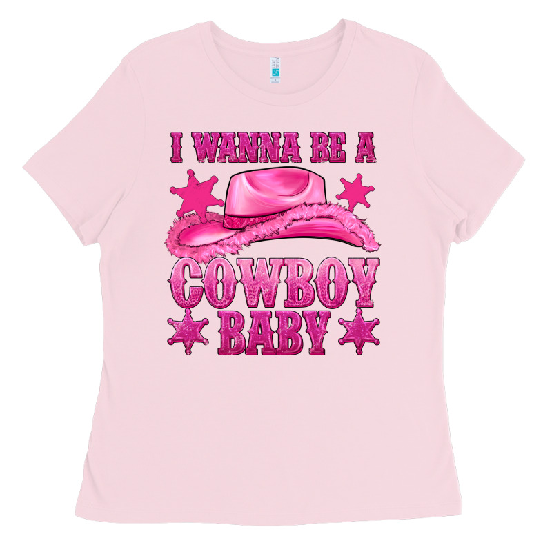 I Wanna Be A Cowboy Baby Ladies Tee by texasbilliewilder | Teevron