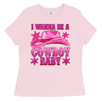 Bubblegum Pink i wanna be a cowboy baby Ladies Tee - texasbilliewilder