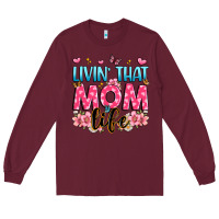 Burgundy livin' that mom life Long Sleeve Tee - JahusDesignShop