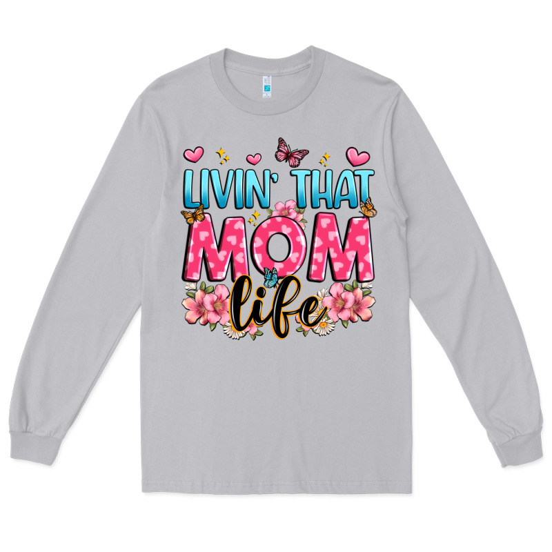 Livin' That Mom Life Long Sleeve Tee by JahusDesignShop | Teevron