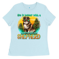 Baby Blue life is better with a australian shepherd Ladies Tee - texasbilliewilder