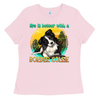 Bubblegum Pink life is better with a border collie Ladies Tee - texasbilliewilder