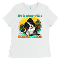 White life is better with a border collie Ladies Tee - texasbilliewilder
