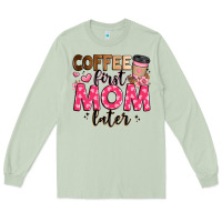 Matcha coffee first mom later Long Sleeve Tee - JahusDesignShop