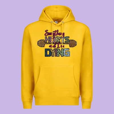 Everything Hurts And I M Dying Premium Hoodie Designed By Bettercallsaul