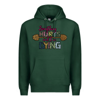 Sports Green Everything Hurts and I m Dying Premium Hoodie - Bettercallsaul