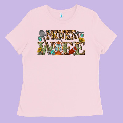 Miner Wife Ladies Tee Designed By Texasbilliewilder