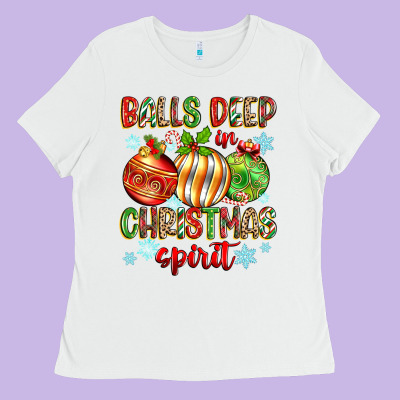 Balls Deep In Christmas Spirit Ladies Tee Designed By Zillion Design Studio