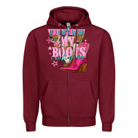 Burgundy if i cant wear my boots i aint going Zipper Hoodie - NancyCooperArtShop