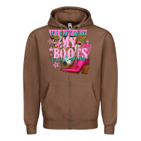 Chestnut if i cant wear my boots i aint going Zipper Hoodie - NancyCooperArtShop