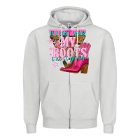 Dove Grey if i cant wear my boots i aint going Zipper Hoodie - NancyCooperArtShop