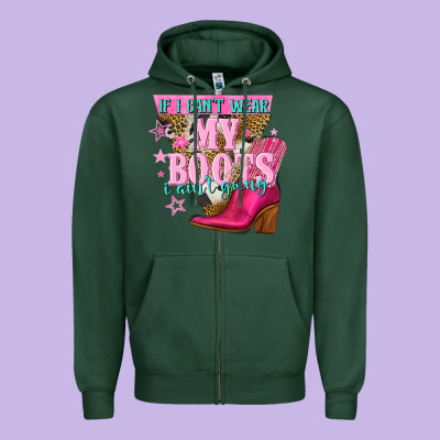 If I Cant Wear My Boots I Aint Going Zipper Hoodie Designed By Nancycooperartshop