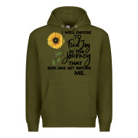 Army Green I Will Choose To Find Joy In The Journey That God Premium Hoodie - Bettercallsaul