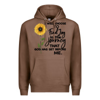 Chestnut I Will Choose To Find Joy In The Journey That God Premium Hoodie - Bettercallsaul
