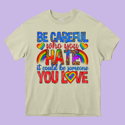 Be Careful Who You Hate It Could  Be Someone You L Heavy Core Tee Designed By Texasbilliewilder