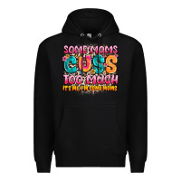 Black some moms too much it's me,i'm some moms Premium Hoodie - JahusDesignShop