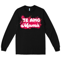 Black te amo mama Long Sleeve Tee - JahusDesignShop
